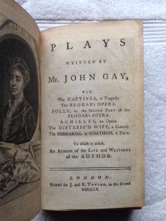 Image for Plays Written By Mr. John Gay, Viz. The Captives, a Tragedy. The Beggar's Opera. Polly, or, the Second Part of the Beggar's Opera. Achilles, an Opera. The Distress'd Wife, a Comedy. The Rehearsal of Goatham, a Farce. To Which is Added an Account of the Life and Writings of the Author