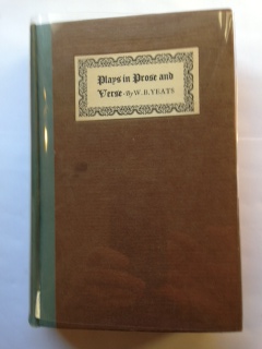 Image for Plays in Prose and Verse. Written for an Irish Theatre, and Generally with the Help of a Friend.
